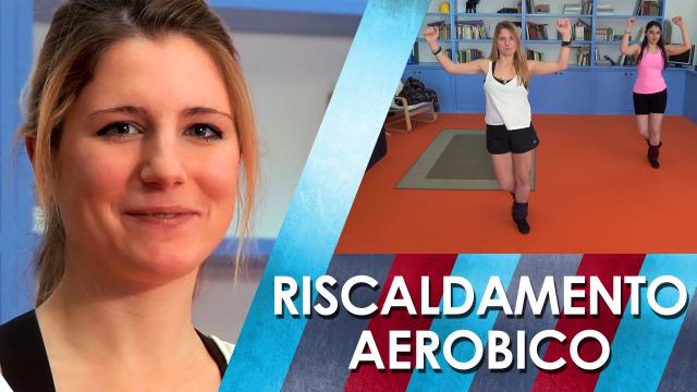 Lezione 2 Riscaldamento aerobico